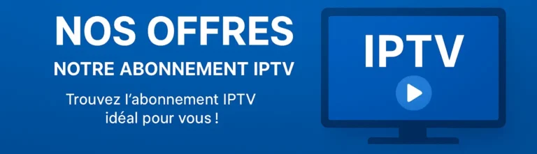 Abonnement IPTV 2025 – Offres fiables dès 19,99€ | IPTVsatpro